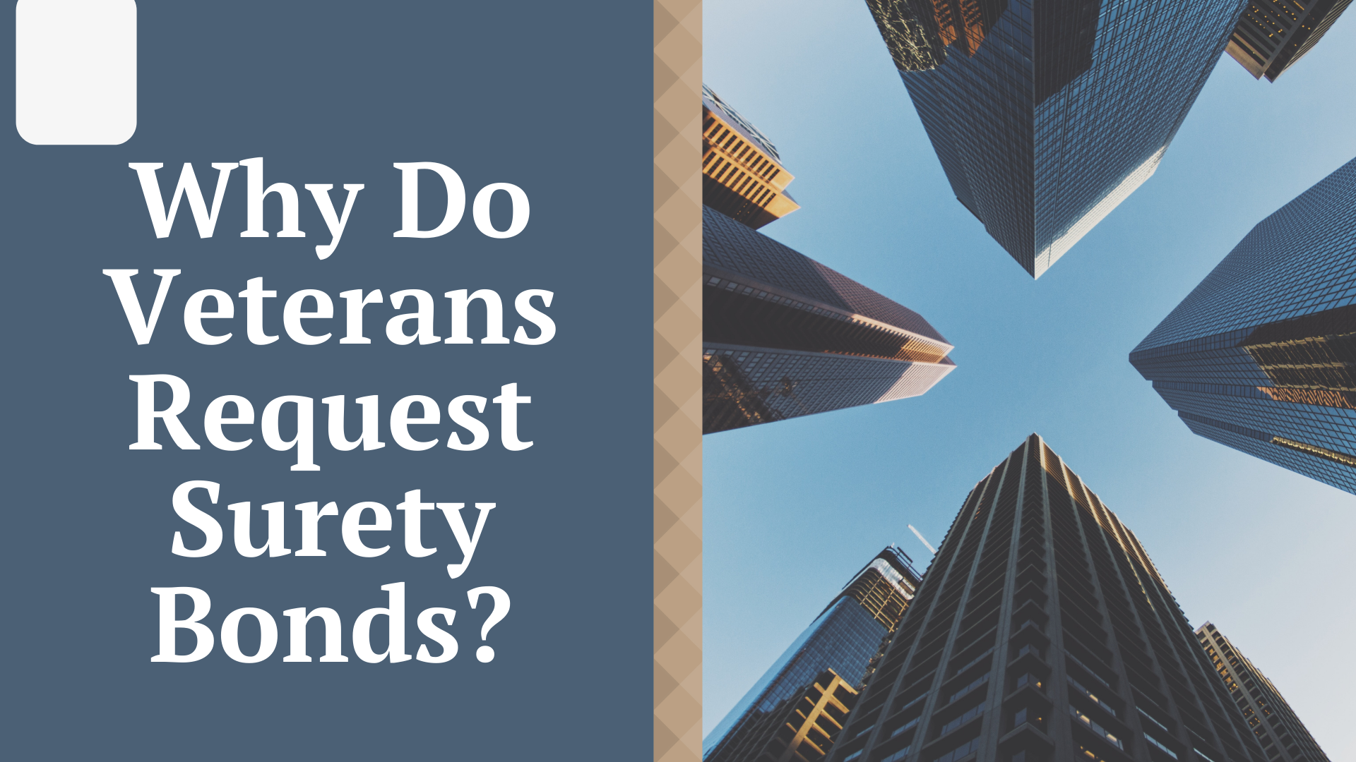 surety bond - Why do veterans request a surety bond - buildings